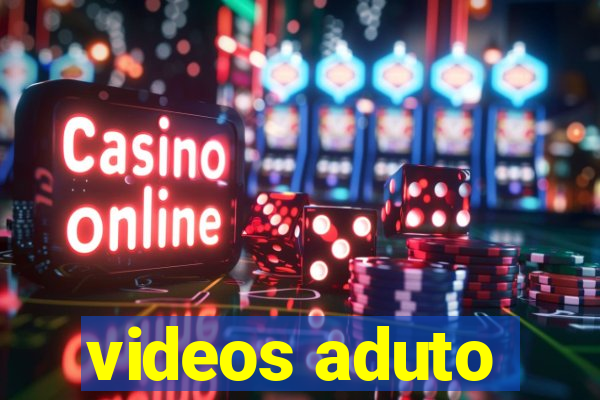 videos aduto